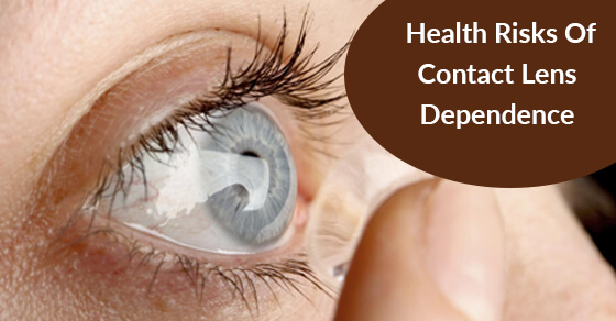 Health Risks Of Contact Lens Dependence