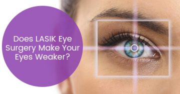 Does LASIK Eye Surgery Make Your Eyes Weaker?