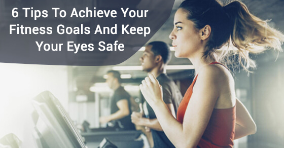 Fitness Goals And Eye Safety