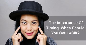 Importance Of Timing: When Should You Get LASIK